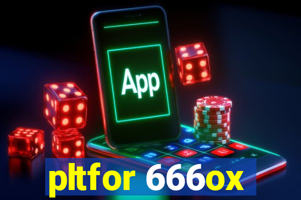 pltfor 666ox